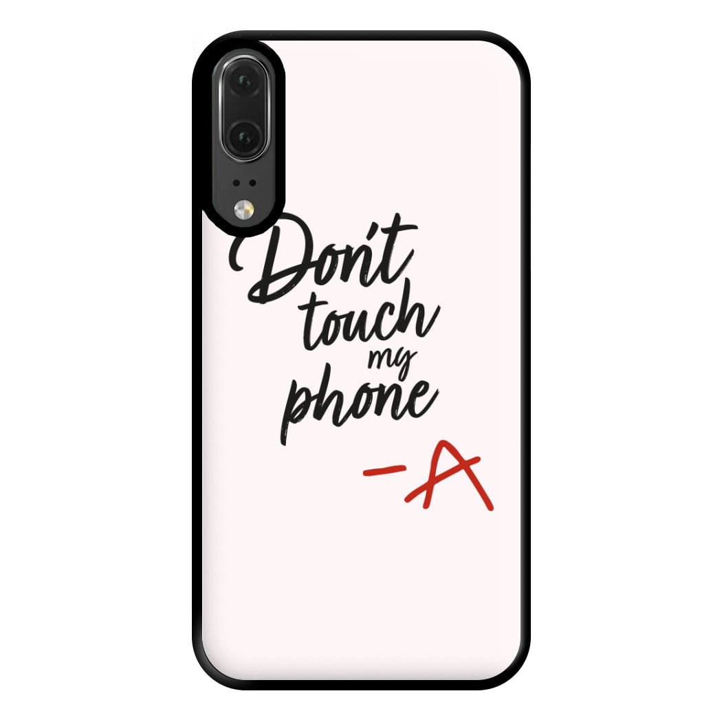 Don't Touch My Phone - PLL Phone Case for Huawei P20