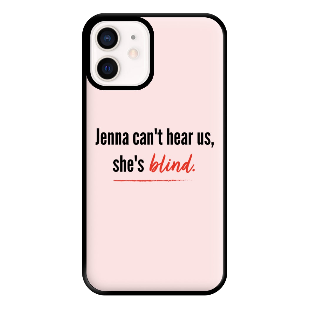 Jenna Can't Hear Us, She's Blind - PLL Phone Case for iPhone 13 Mini