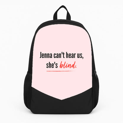 Jenna Can't Hear Us, She's Blind - PLL Large Backpack