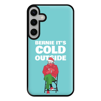 Bernie It's Cold Outside Phone Case for Galaxy S24FE