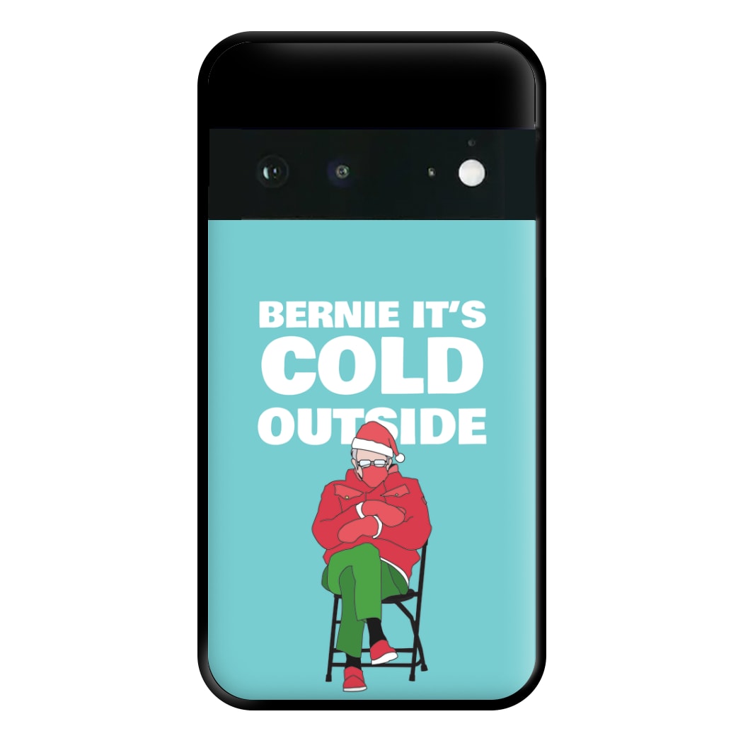 Bernie It's Cold Outside Phone Case for Google Pixel 6a