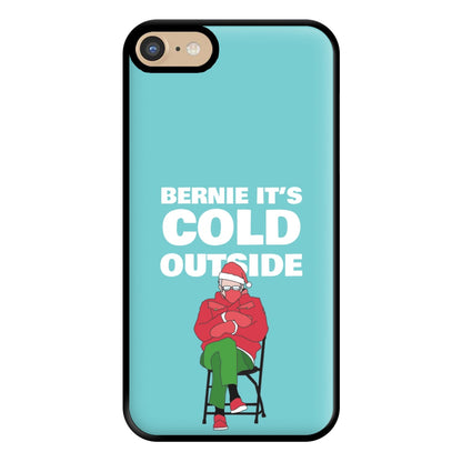 Bernie It's Cold Outside Phone Case for iPhone 6 / 7 / 8 / SE