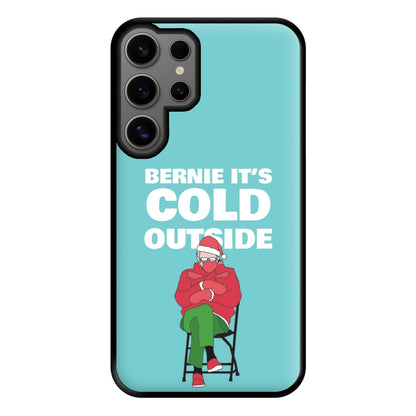 Bernie It's Cold Outside Phone Case for Galaxy S24 Ultra