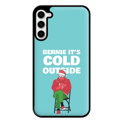 Bernie It's Cold Outside Phone Case for Galaxy S23 Plus