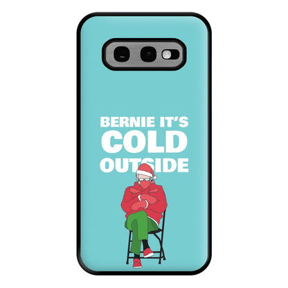 Bernie It's Cold Outside Phone Case for Galaxy S10e