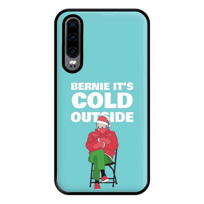 Bernie It's Cold Outside Phone Case for Huawei P30