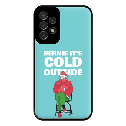 Bernie It's Cold Outside Phone Case for Galaxy A53