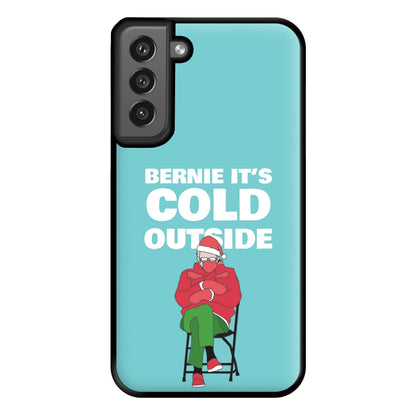 Bernie It's Cold Outside Phone Case for Galaxy S21FE