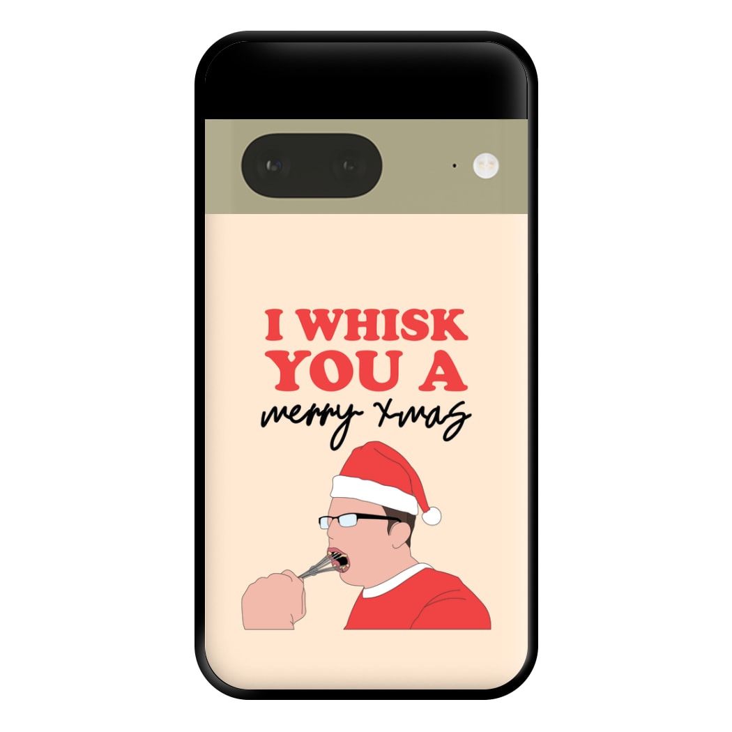 I Whisk You A Merry Christmas Phone Case for Google Pixel 7a