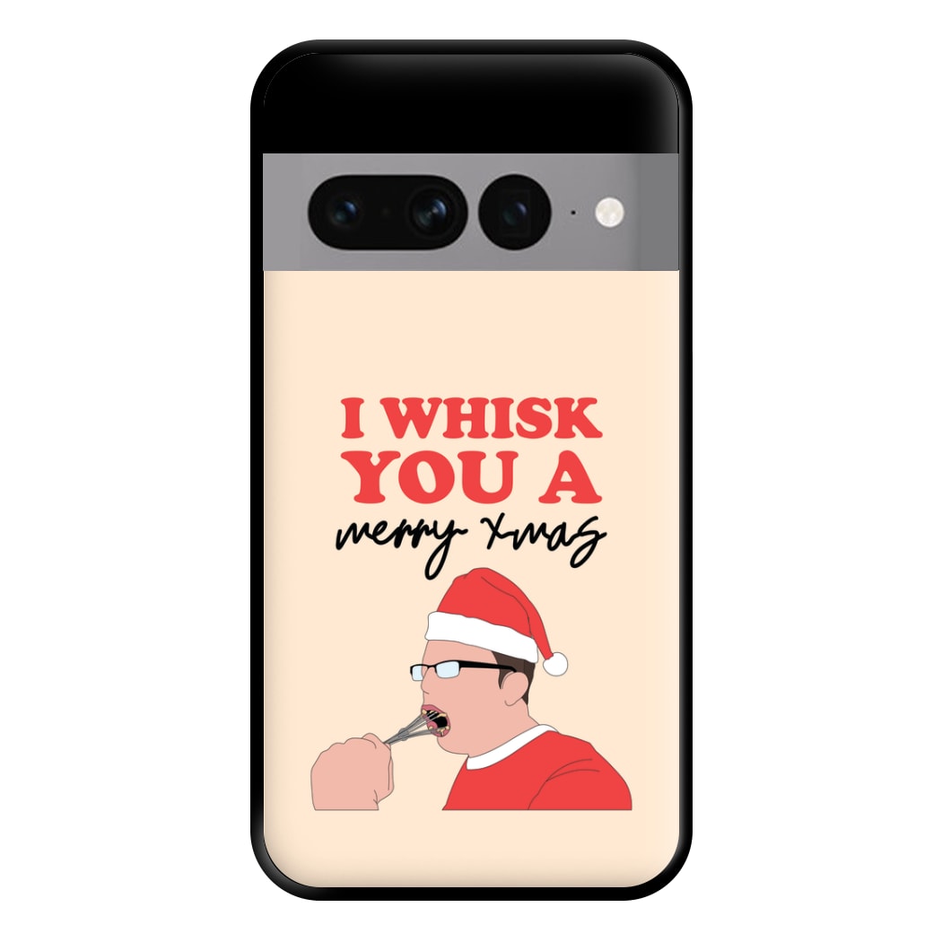 I Whisk You A Merry Christmas Phone Case for Google Pixel 7 Pro