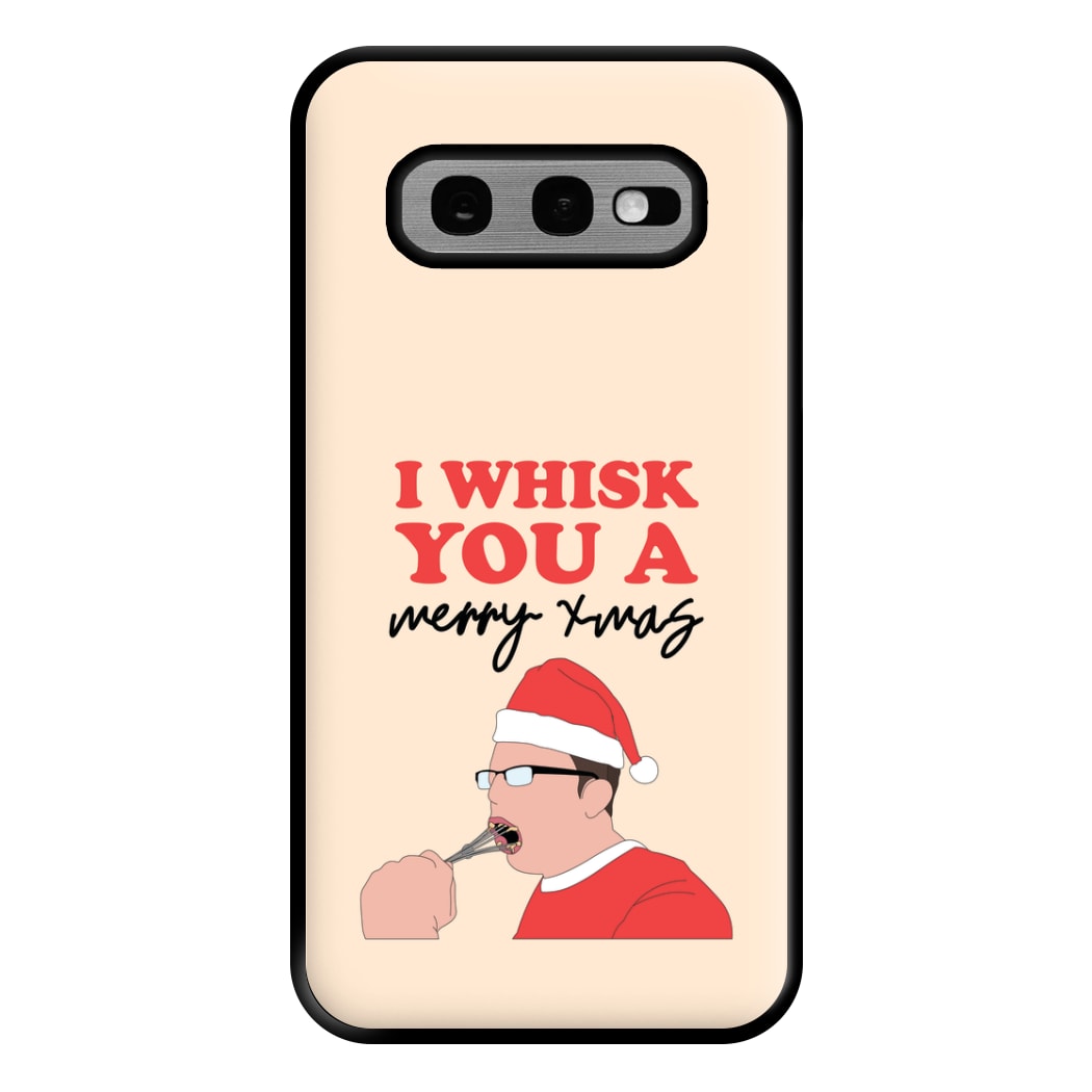 I Whisk You A Merry Christmas Phone Case for Galaxy S10e