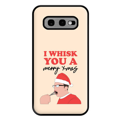 I Whisk You A Merry Christmas Phone Case for Galaxy S10e