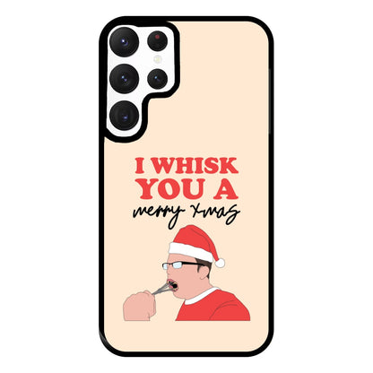 I Whisk You A Merry Christmas Phone Case for Galaxy S22 Ultra