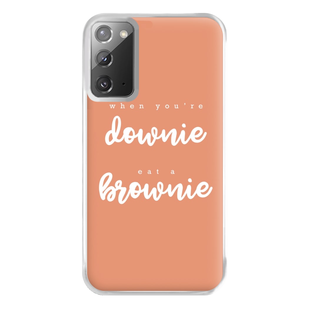 When You're Downie, Eat A Brownie - Positive Phone Case for Galaxy Note 20 Ultra