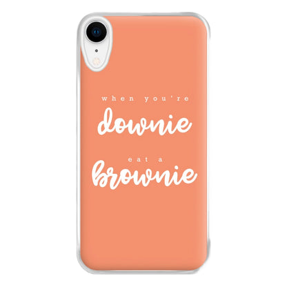 When You're Downie, Eat A Brownie - Positive Phone Case for iPhone XR