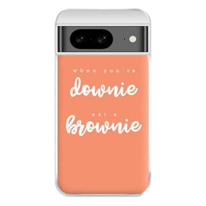 When You're Downie, Eat A Brownie - Positive Phone Case for Google Pixel 8