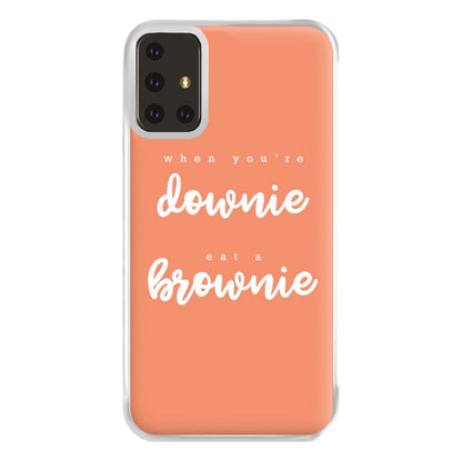 When You're Downie, Eat A Brownie - Positive Phone Case for Galaxy A71