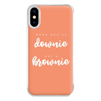 When You're Downie, Eat A Brownie - Positive Phone Case for iPhone XS Max