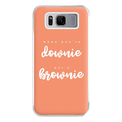 When You're Downie, Eat A Brownie - Positive Phone Case for Galaxy S8 Plus