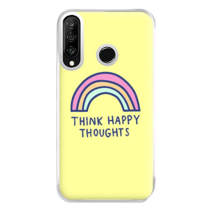 Think Happy Thoughts - Positivity Phone Case for Huawei P30 Lite