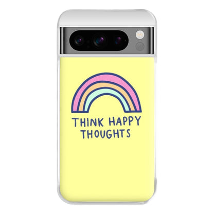 Think Happy Thoughts - Positivity Phone Case for Google Pixel 8 Pro