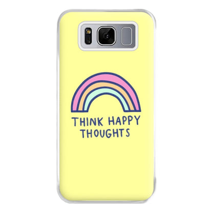 Think Happy Thoughts - Positivity Phone Case for Galaxy S8 Plus