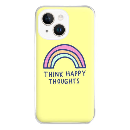 Think Happy Thoughts - Positivity Phone Case for iPhone 14 Plus