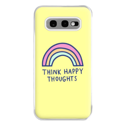 Think Happy Thoughts - Positivity Phone Case for Galaxy S10e