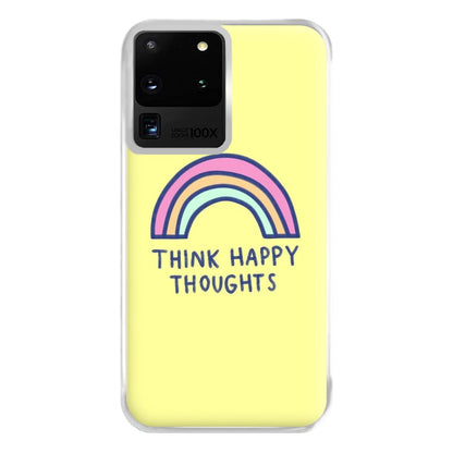 Think Happy Thoughts - Positivity Phone Case for Galaxy S20 Ultra