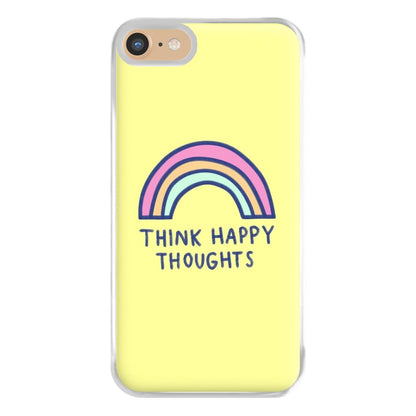 Think Happy Thoughts - Positivity Phone Case for iPhone 6 / 7 / 8 / SE