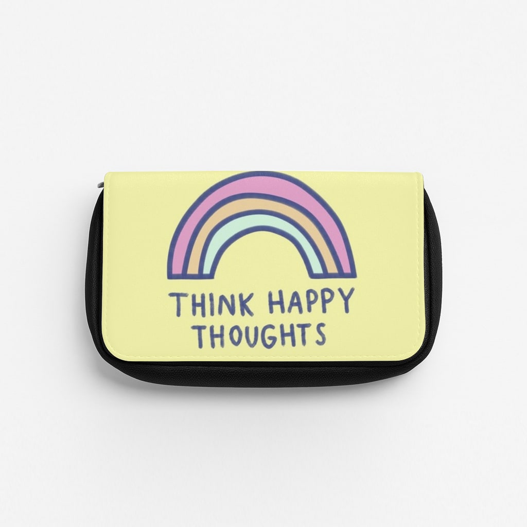 Think Happy Thoughts - Positivity Pencil Case