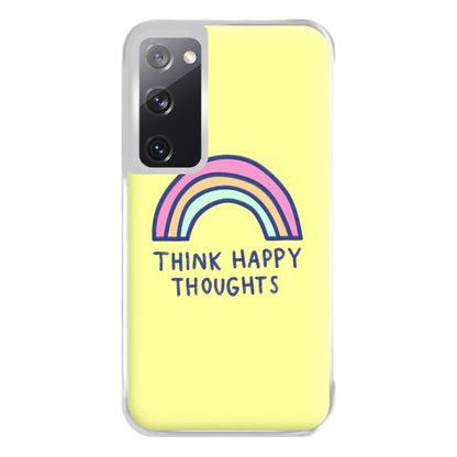 Think Happy Thoughts - Positivity Phone Case for Galaxy S20FE