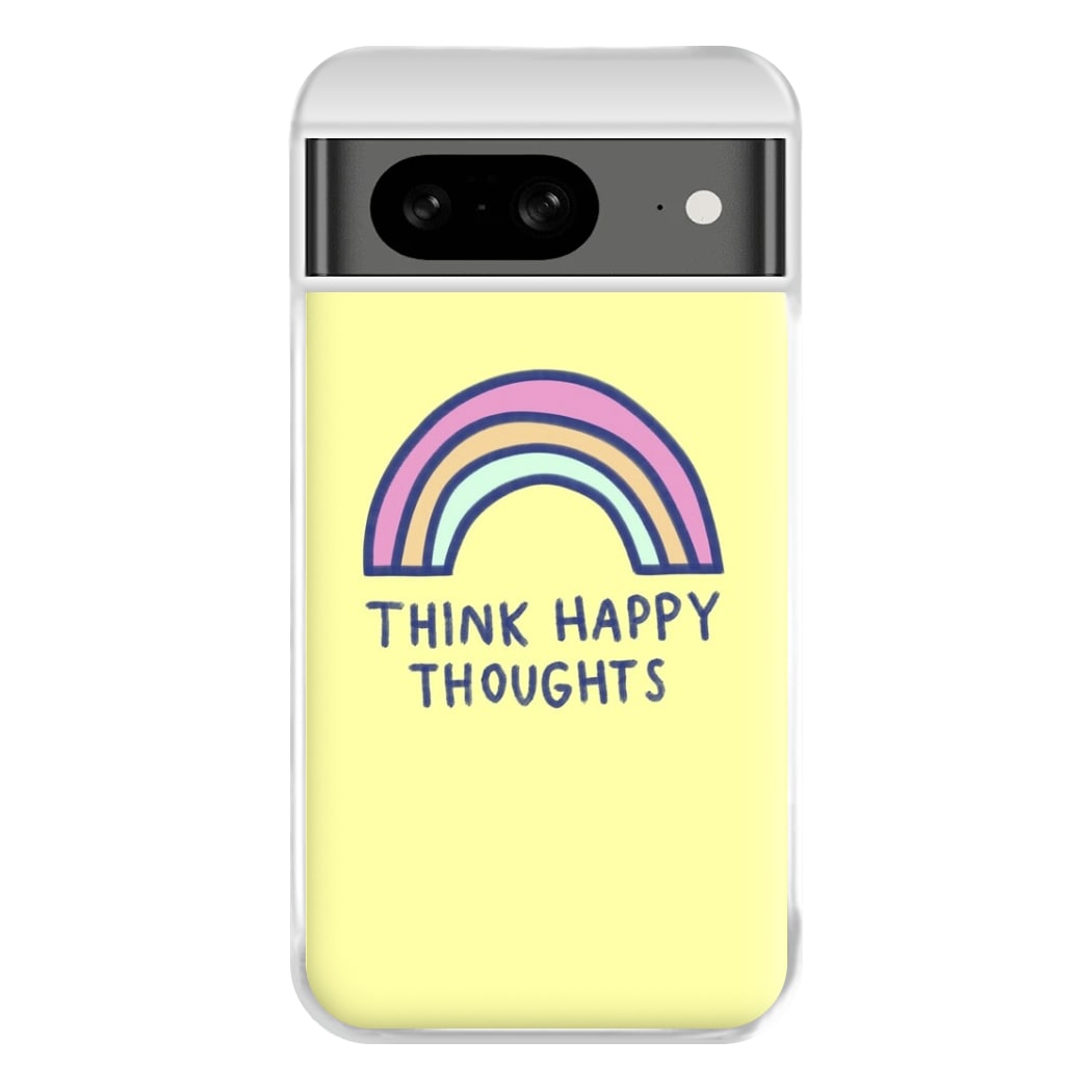 Think Happy Thoughts - Positivity Phone Case for Google Pixel 8