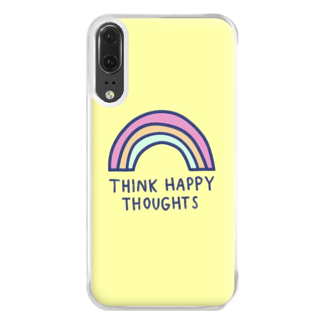 Think Happy Thoughts - Positivity Phone Case for Huawei P20