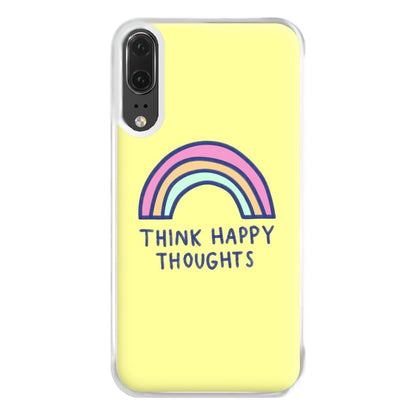 Think Happy Thoughts - Positivity Phone Case for Huawei P20