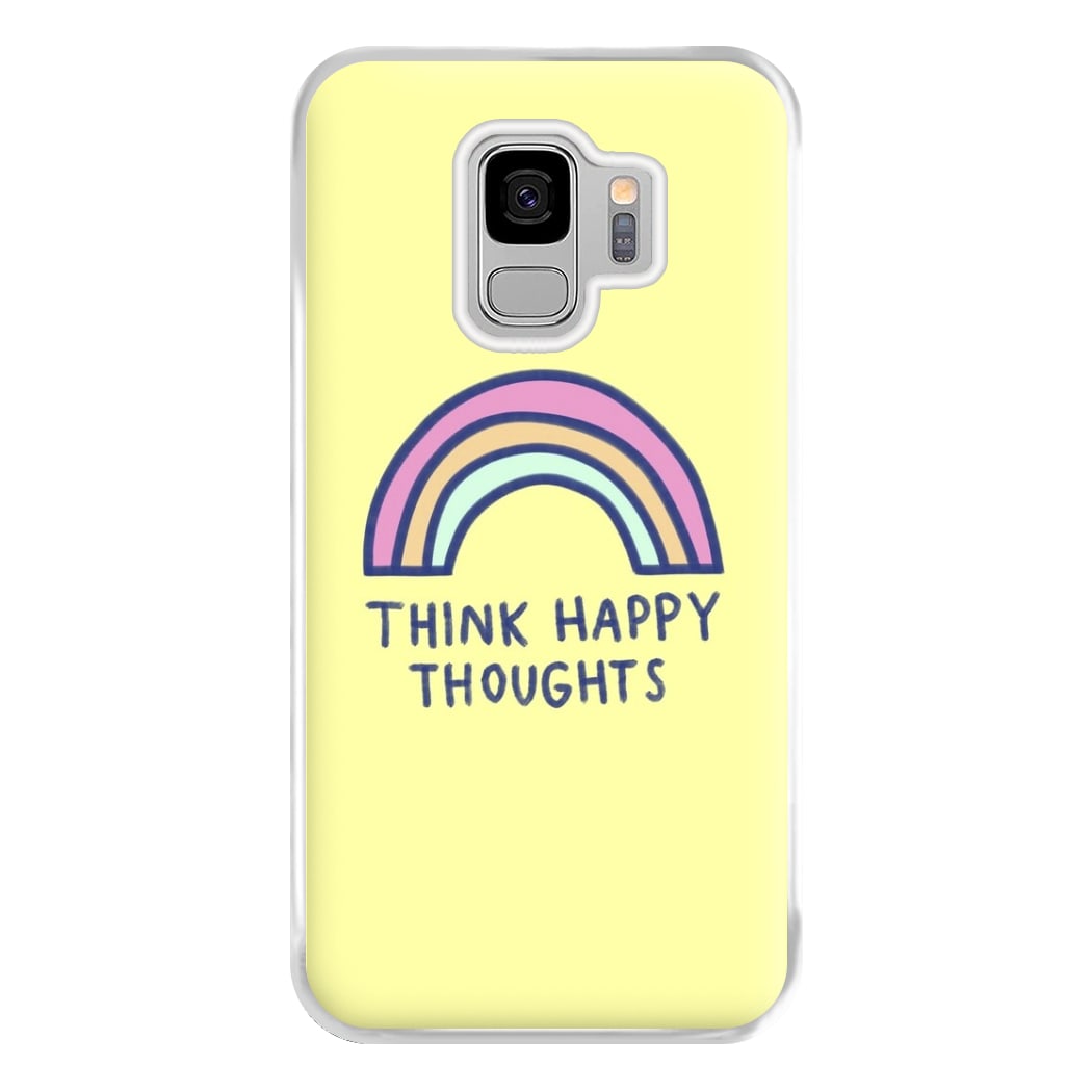 Think Happy Thoughts - Positivity Phone Case for Galaxy S9 Plus