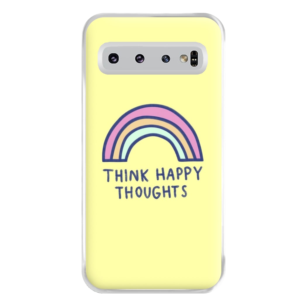 Think Happy Thoughts - Positivity Phone Case for Galaxy S10 Plus