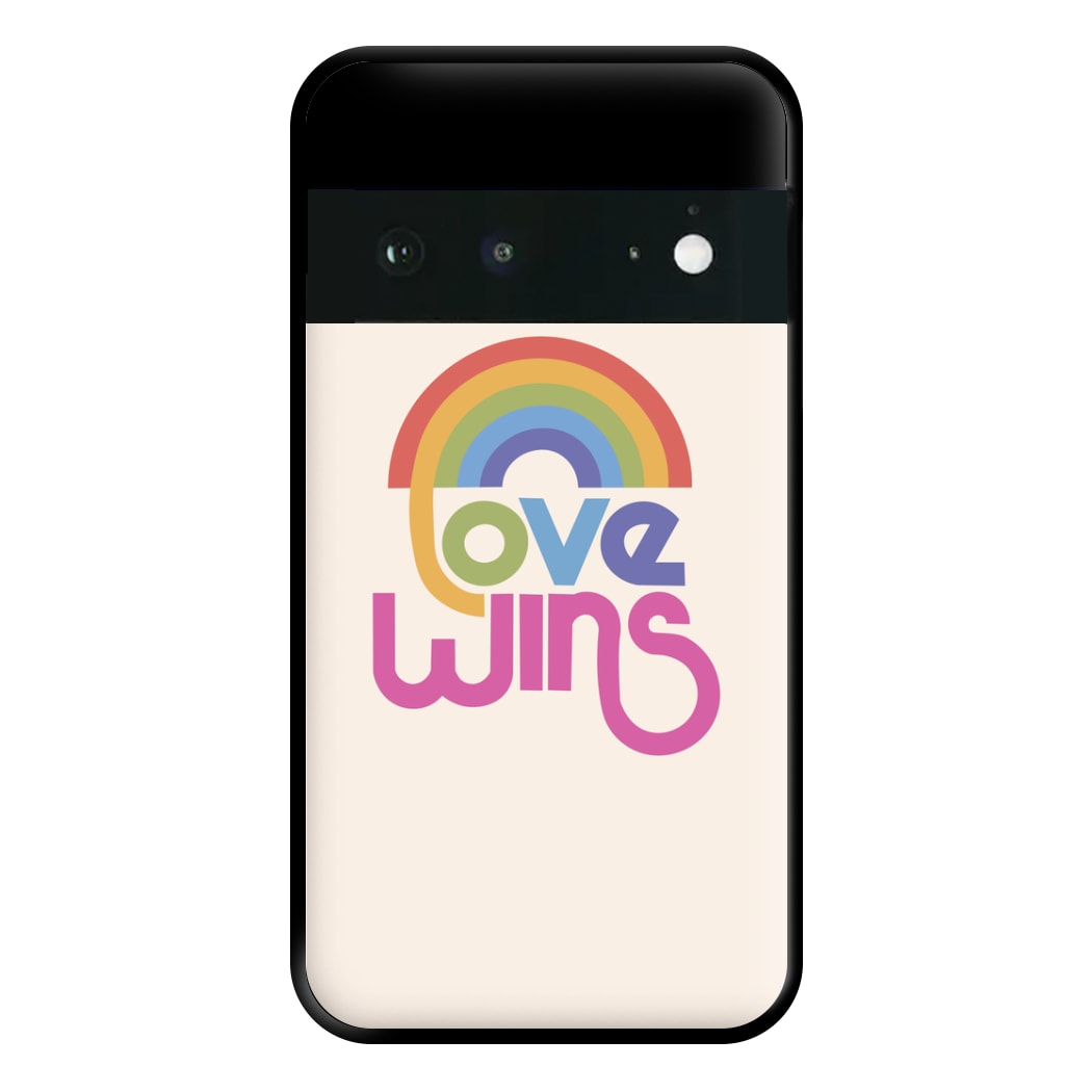 Love Wins - Pride Phone Case for Google Pixel 6a