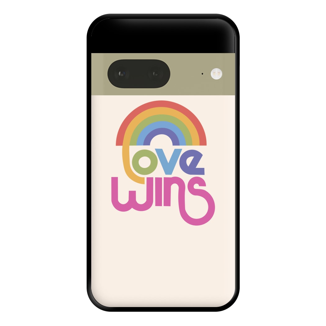 Love Wins - Pride Phone Case for Google Pixel 7a