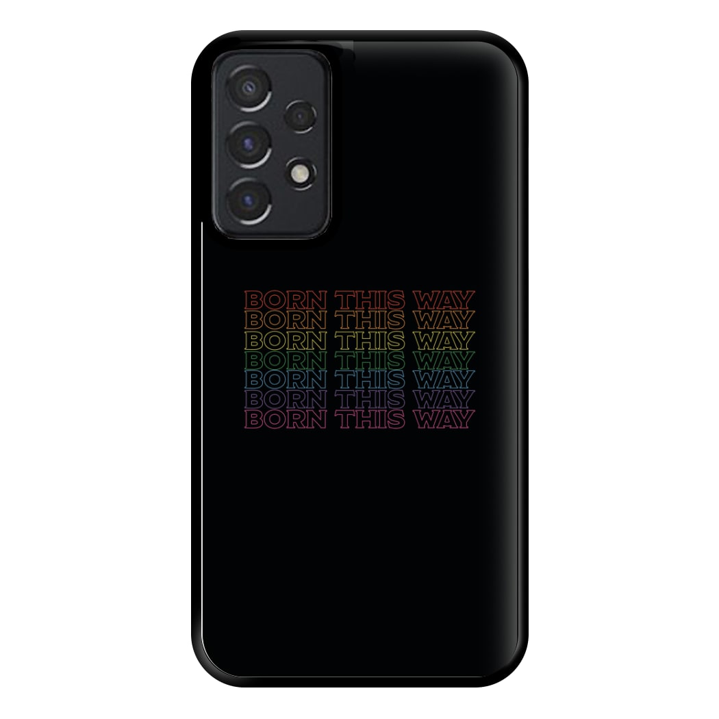 Born This Way - Pride Phone Case for Galaxy A52 / A52s