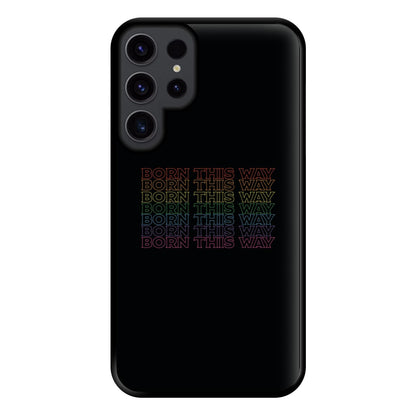 Born This Way - Pride Phone Case for Galaxy S23 Ultra