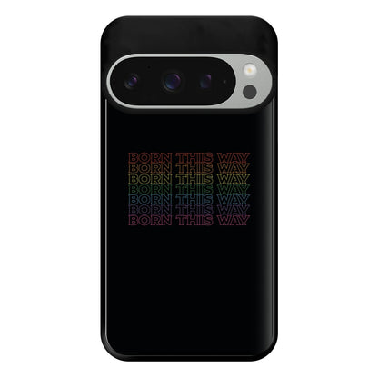 Born This Way - Pride Phone Case for Google Pixel 9 Pro XL