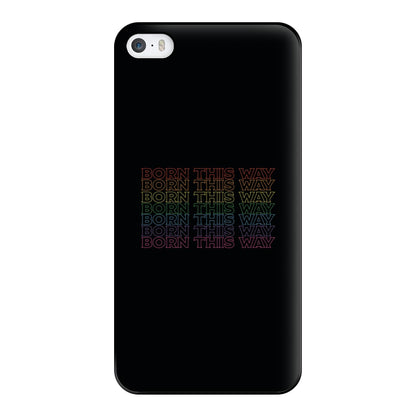 Born This Way - Pride Phone Case for iPhone 5 / 5s / SE 2016