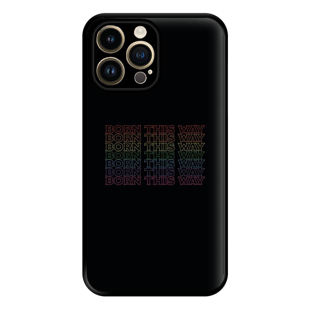 Born This Way - Pride Phone Case for iPhone 14 Pro Max