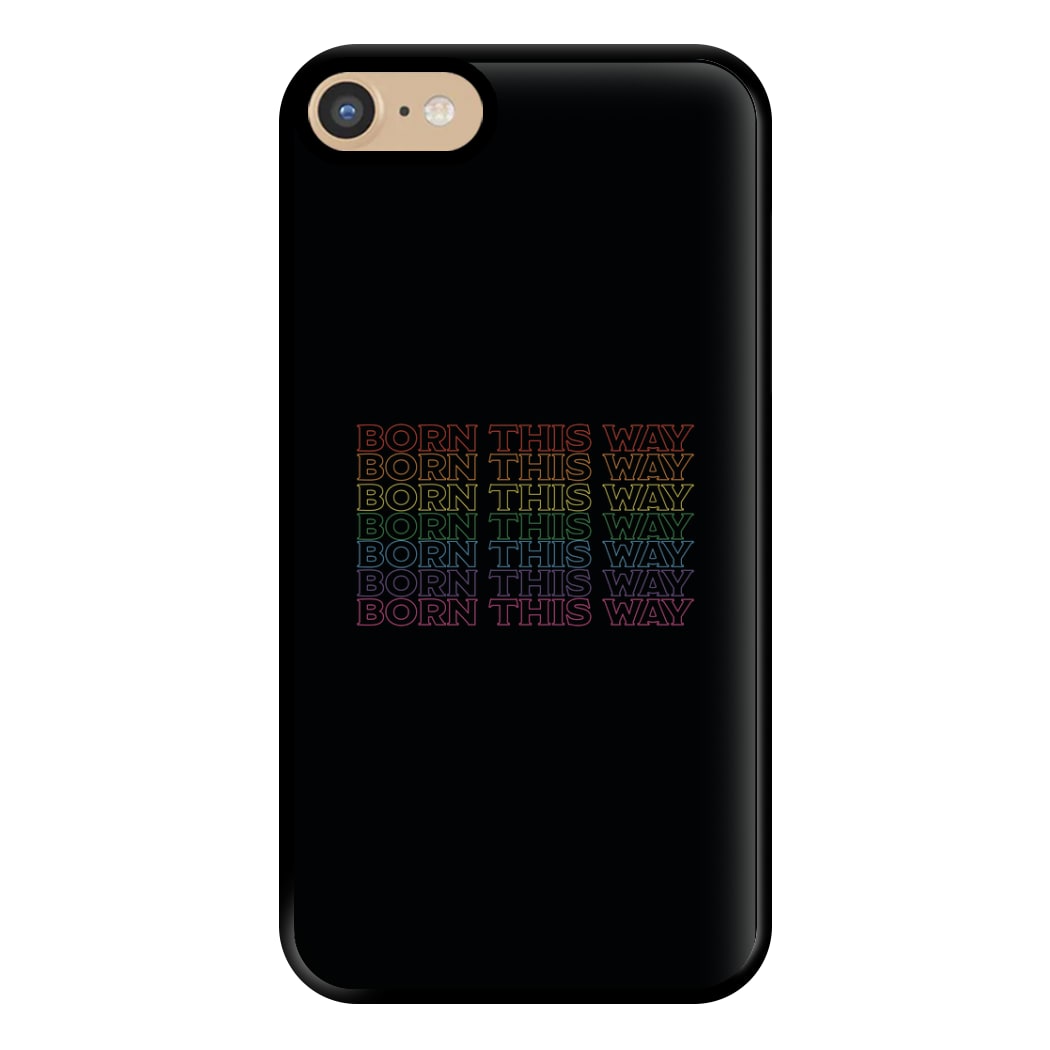 Born This Way - Pride Phone Case for iPhone 6 / 7 / 8 / SE