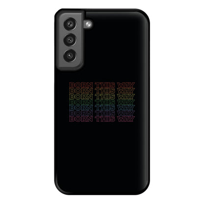 Born This Way - Pride Phone Case for Galaxy S21FE