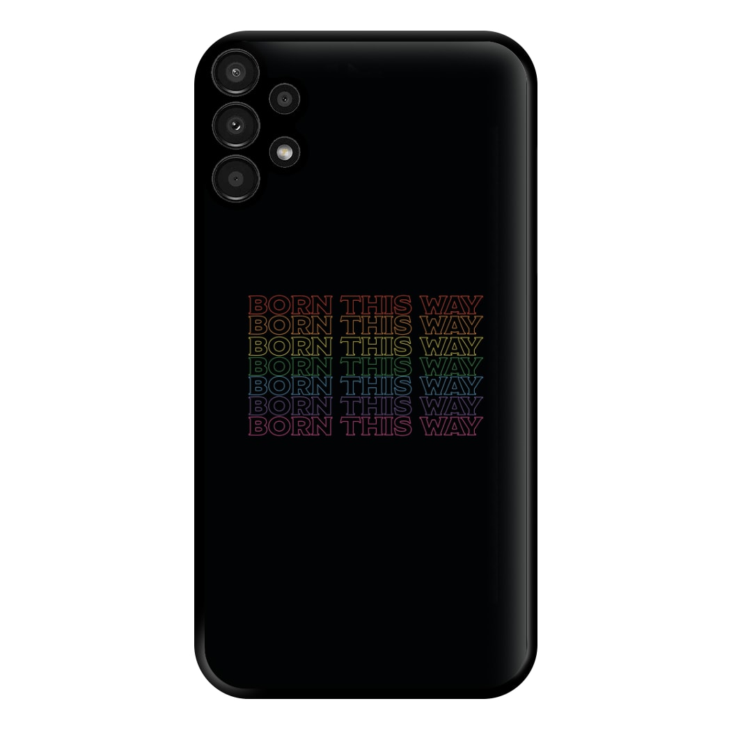 Born This Way - Pride Phone Case for Galaxy A13