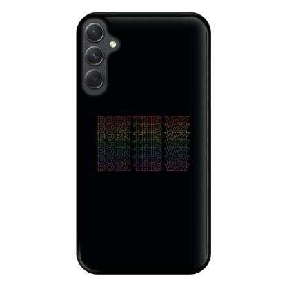 Born This Way - Pride Phone Case for Galaxy A34