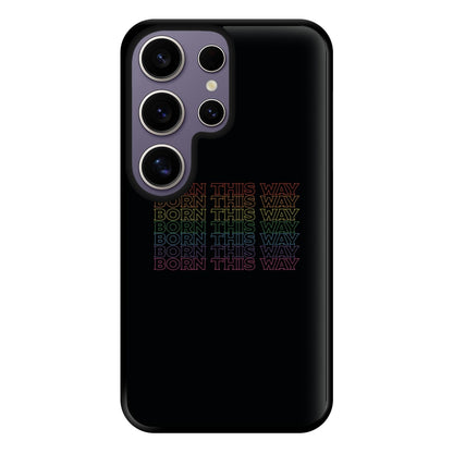 Born This Way - Pride Phone Case for Galaxy S25 Ultra