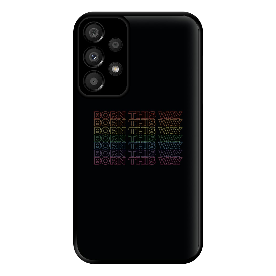 Born This Way - Pride Phone Case for Galaxy A33